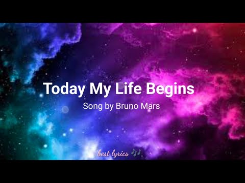 Today My Life Begins by Bruno Mars lyrics🎶