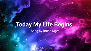 Today My Life Begins by Bruno Mars lyrics🎶