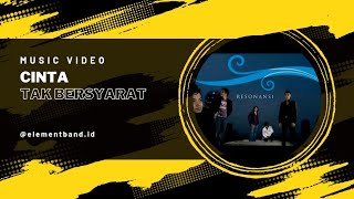 ELEMENT - CINTA TAK BERSYARAT (OFFICIAL MUSIC VIDEO)