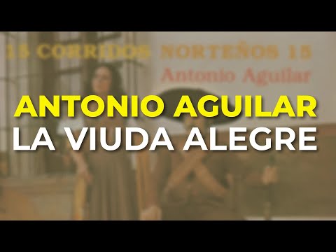 La Viuda Alegre - Antonio Aguilar