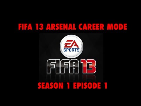 FIFA 13: Arsenal Career Mode - S1E1 - It Begins!