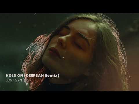 Lost Synths - Hold On (Deepsan Remix)