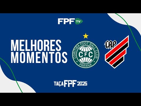 MELHORES MOMENTOS | ATHLETICO 0X1 CORITIBA | TAÇA FPF 2025 - QUARTAS DE FINAL (JOGO DE VOLTA)