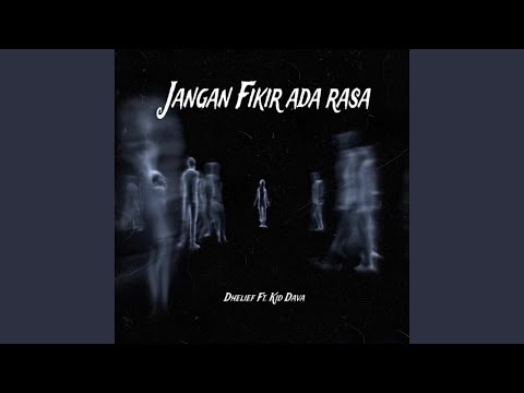 Jangan Fikir Ada Rasa
