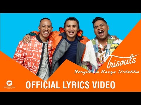 TRISOULS - Senyummu Hanya Untukku (Official Lyrics Video)