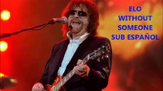 Electric Light Orchestra ( ELO) - Without Someone - Subtitulada Español