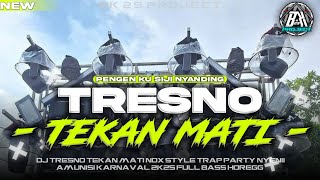 Download lagu DJ TRESNO TEKAN MATI NDX || TRAP PARTY MODE NYENII | NEW VIRAL TIK TOK 2K25 | BK 29 PROJECT mp3