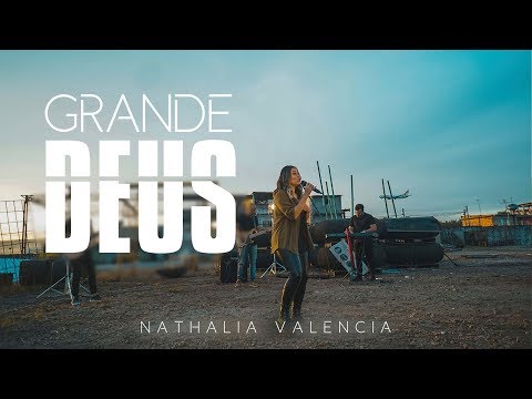 NATHALIA VALENCIA | GRANDE DEUS (CLIPE OFICIAL)