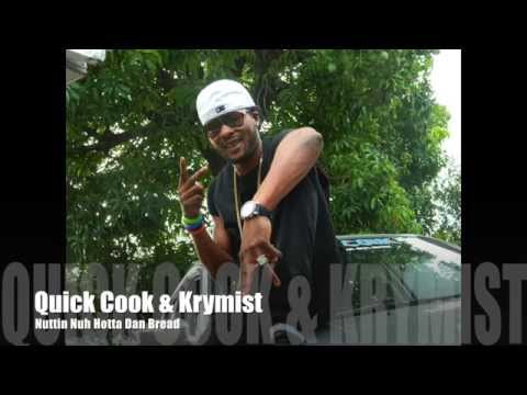 Quick Cook & Krymist - Nuttin Nuh Hotta Dan Bread