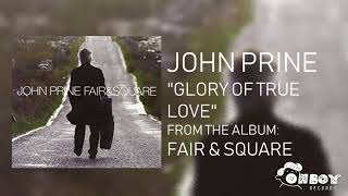 John Prine - Glory of True Love - Fair &amp; Square