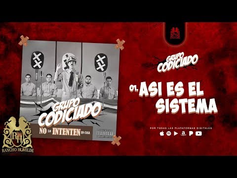 01. Grupo Codiciado - Así Es El Sistema [Official Audio]