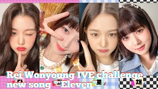 Download lagu Rei Wonyoung IVE challenge new song ' Eleven' Tik Tok Complication mp3