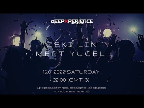 MERT YUCEL &  ZEKI LIN LIVE FROM DEEPXPERIENCE STUDIOS