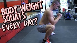 Can you do Body Weight Squats Every Day?
