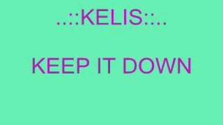 Keep it down- Kelis