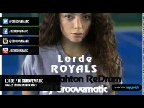 Lorde - Royals (DJ Groovematic Moombahton Redrum)