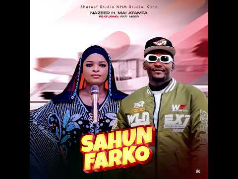 Nazeer Mai Atamfa - Sahun Farko Official Music 2025 ft Fati Niger