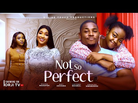 NOT SO PERFECT - FRANCES NWABUNIKE/VICTORY MICHEAL/NIGERIAN MOVIES 2025 LATEST MOVIES