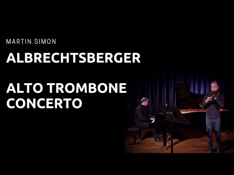 J.G. Albrechtsberger - Concerto for Alto Trombone | Martin Simon