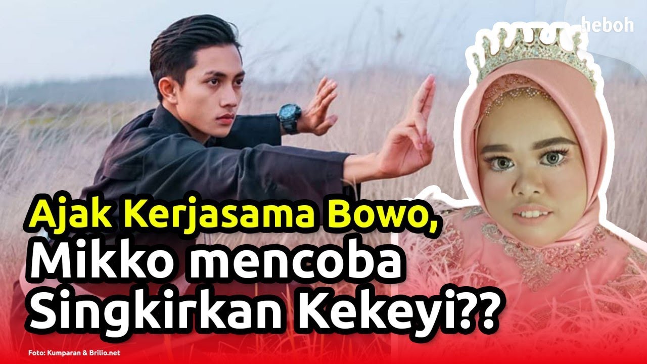 Rencana Kerjasama Bareng Bowo, Mikko Mau Singkirkan Kekeyi??