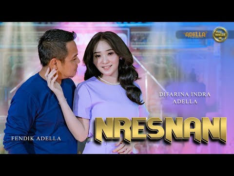 NRESNANI - Difarina Indra Adella Ft. Fendik Adella - OM ADELLA