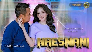 Download lagu NRESNANI - Difarina Indra Adella Ft. Fendik Adella - OM ADELLA mp3