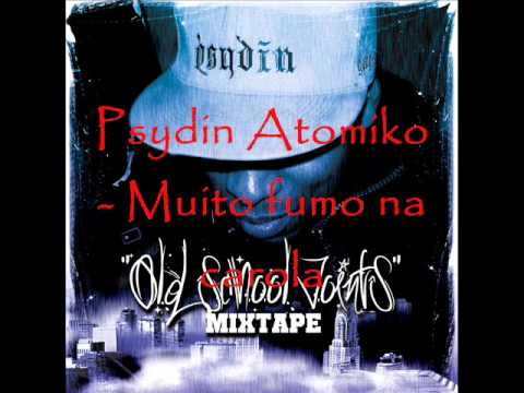 Psydin Atomiko   Muito fumo na carola