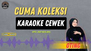 Download lagu CUMA KOLEKSI - ( KARAOKE RAMPAK CEWEK ) OTING TARLING TERBARU mp3 Download lagu CUMA KOLEKSI - ( KARAOKE RAMPAK CEWEK ) OTING TARLING TERBARU mp3