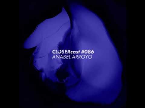 CLOSERcast   ANABEL ARROYO