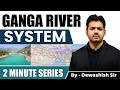 Ganga River Its Tributaries Ganga River System By Dewashish Sir