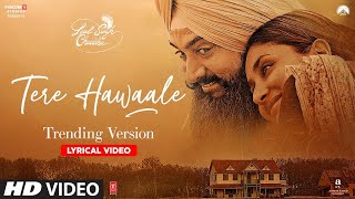 Download lagu Tere Hawaale - Trending Version (Lyrics) | Aamir K | Kareena | Arijit, Shilpa | Laal Singh Chaddha mp3 Download lagu Tere Hawaale - Trending Version (Lyrics) | Aamir K | Kareena | Arijit, Shilpa | Laal Singh Chaddha mp3