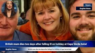 British mum dies two days after falling ill on holiday at Cape Verde hotel