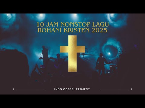 10 Jam Lagu Rohani Kristen Tanpa Iklan