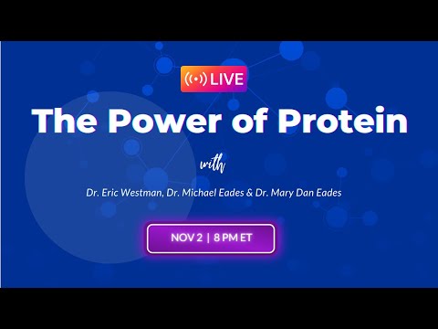 The Power of PROTEIN - with Dr. Westman, Dr. Mary Dan Eades & Dr. Mike Eades