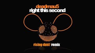 deadmau5 - right this second (RISING DUST REMIX)