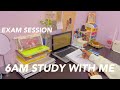 6.00AM study with me for EXAM