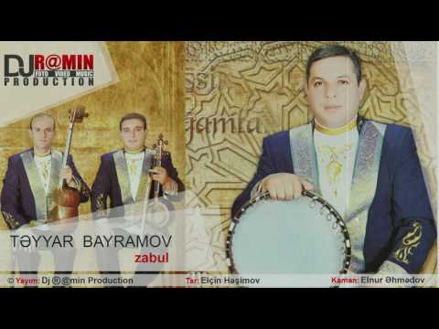 Teyyar Bayramov - Zabul - ( Klassik Mugamlar (1) Albomu № 1 ) - Dj R@min Production