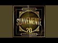 Suavemente