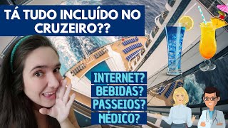 TODO CRUZEIRO É ALL INCLUSIVE | Quanto custa viajar de navio | O que está incluído no preço