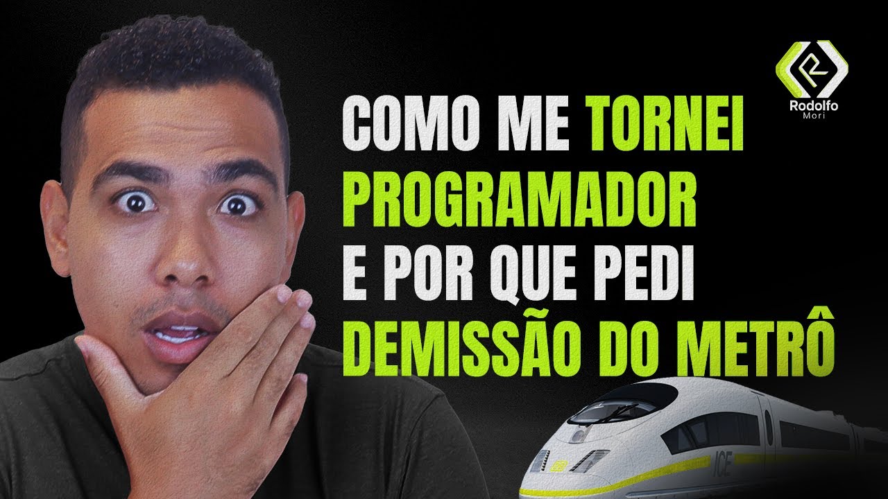 COMO ME TORNEI PROGRAMADOR E POR QUE PEDI DEMISSÃO DO METRÔ?