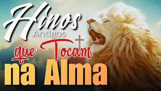 Hinos Antigos que Tocam na Alma - Hinos Evangelicos Antigos As Melhores Mais Tocadas (55+ Especial)