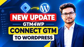GTM4WP New Update🔥 Connect GTM to WordPress Easily | PPC ASHRAFUL