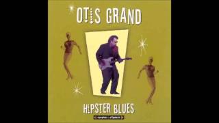 Otis Grand - Satan's Blues