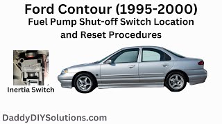 1995-2000 Ford Contour Fuel Pump Shut-Off Switch Location and Reset Procedures