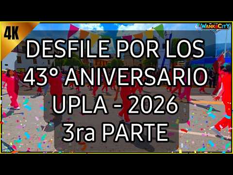 DESFILE POR LOS 43 ANIVERSARIO DE LA UPLA HUANCAYO 2026