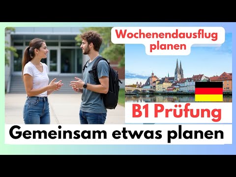 B1 Prüfung: Gemeinsam etwas planen – Tipps & Redemittel für die Prüfung