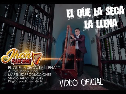 JHON RUFINO - EL QUE LA SECA LA LLENA