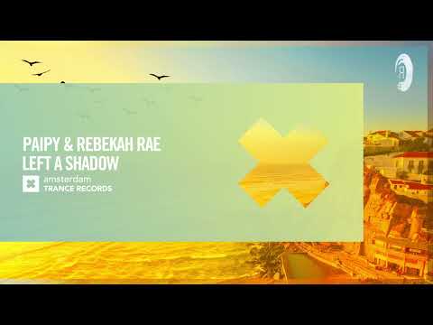 VOCAL TRANCE: Paipy & Rebekah Rae - Left A Shadow [Amsterdam Trance] + LYRICS