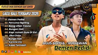 Download lagu DEMEN PEDIDI - Agus Aditya | PERCUMA NGELING - Rudiawan | BELOG ULIAN | LAGU BALI VIRAL TERBARU mp3