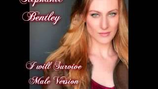 (MALE VERSION) I Will Survive - Stephanie Bentley